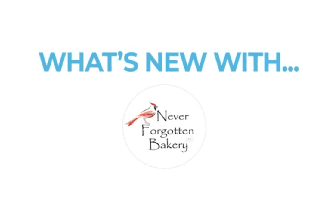 What’s New? – Never Forgotten Bakery